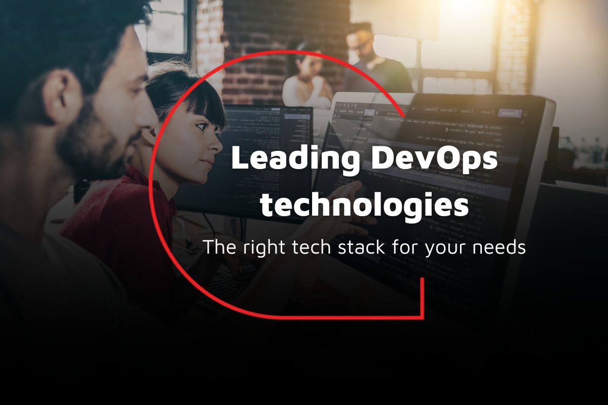 Leading DevOps technologies – the right tech stack for your needs