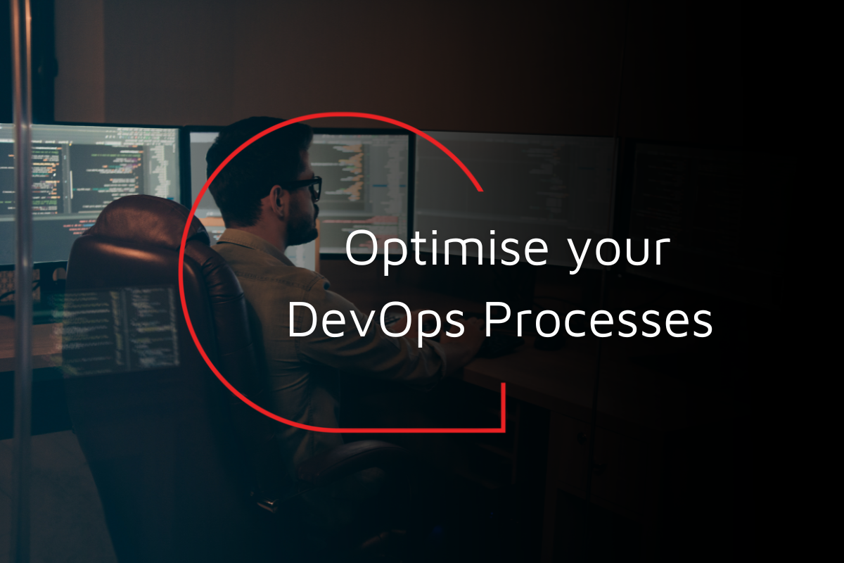 Optimise your DevOps Processes